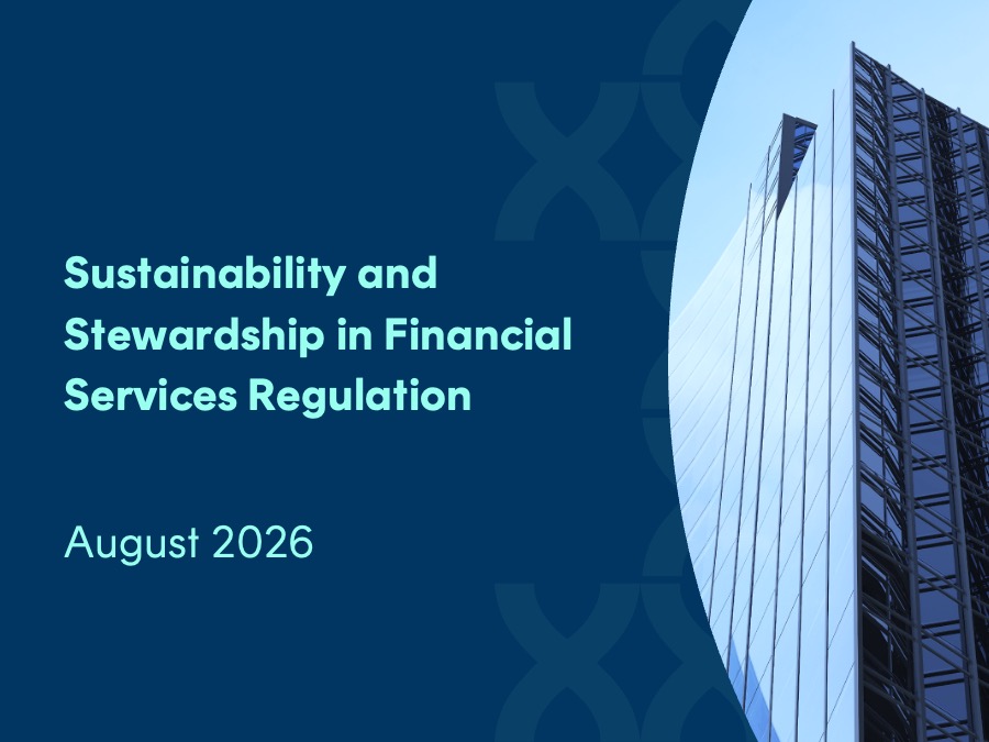 Sustainability & Stewardship in Financial Services Regulation — August 2026