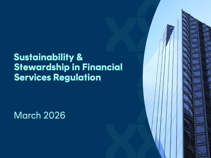 Sustainability & Stewardship in Financial Services Regulation – March 2026